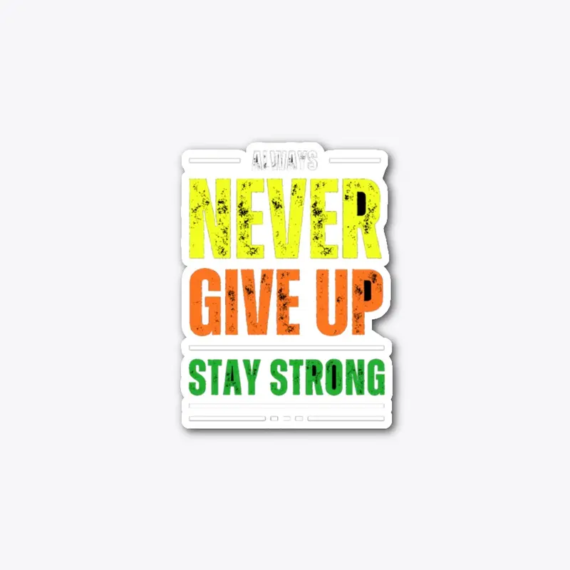 Never give up