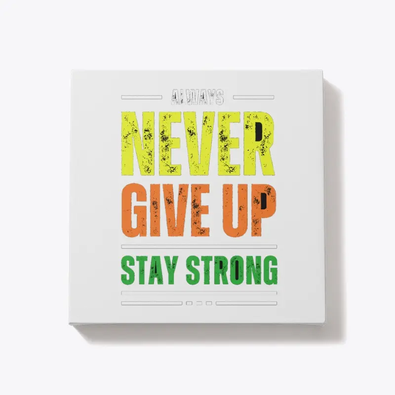 Never give up