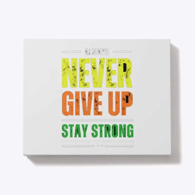 Never give up